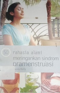 50 Rahasia Alami Meringankan Sindrom Pramenstruasi