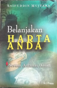 Image of Belanjakanlah Harta Anda: Sesuai Amanat Allah