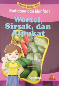 Image of Budidaya dan Manfaat Wortel, Sirsak, dan Alpukat