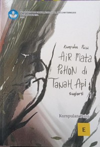 Image of Kumpulan Puisi: Air Mata Pohon di Tanah Api