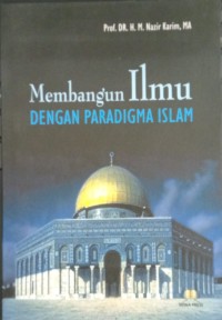 Membangun Ilmu dengan Paradigma Islam