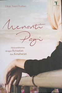 Image of Menanti Pagi: Menyambutmu dengan Ketaatan dan Kesabaran