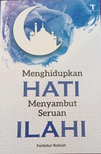 Image of Menghidupkan Hati Menyambut Seruan Ilahi