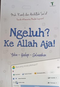 Image of Ngeluh? Ke Allah Aja!: Yaqin-Hadapi-Selesaikan