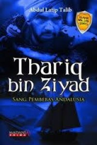 Thariq bin ziyad sang pembebas andalusia